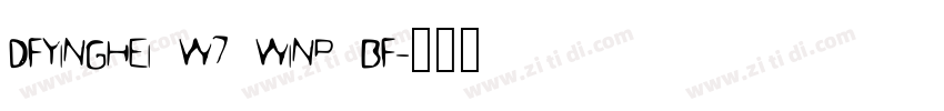 DFYINGHEI W7 WINP BF字体转换